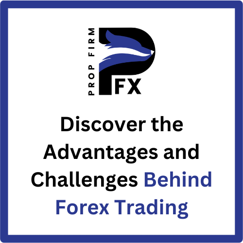Advantages and Challenges Behind Forex Trading