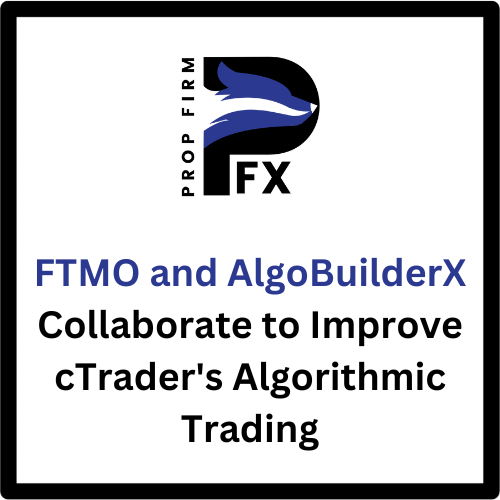 FTMO and AlgoBuilderX Collaborate to Improve cTrader's Algorithmic Trading 1 FTMO and AlgoBuilderX Collaborate to Improve cTrader's Algorithmic Trading