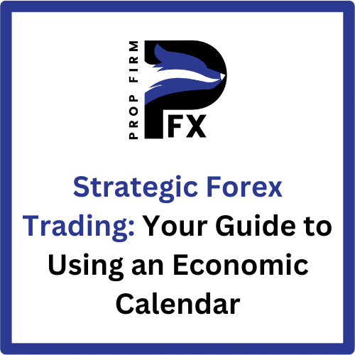 Strategic Forex Trading: Your Guide to Using an Economic Calendar
