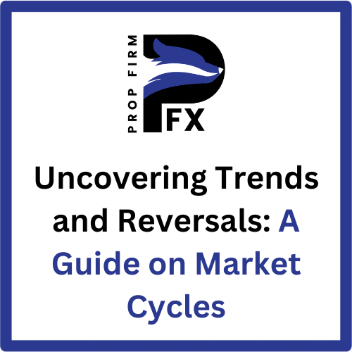 Uncovering Trends and Reversals: A Guide on Market Cycles