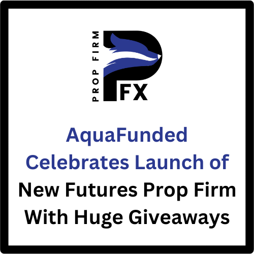 AquaFunded Celebrates Launch of New Futures Prop Firm With Huge Giveaways