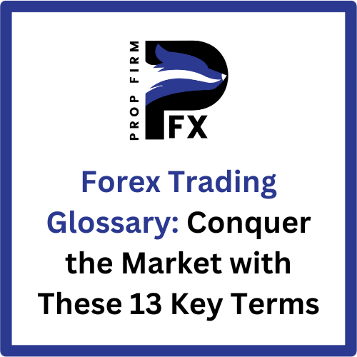 Forex Trading Glossary: Conquer the Market with These 13 Key Terms