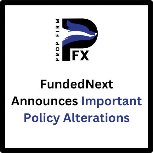 FundedNext Announces Important Policy Alterations