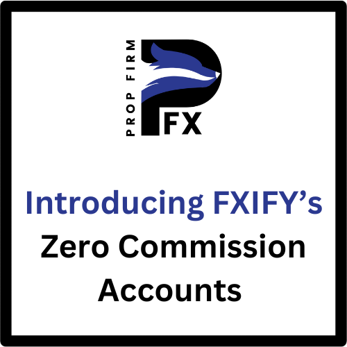 Introducing FXIFY’s Zero Commission Accounts 