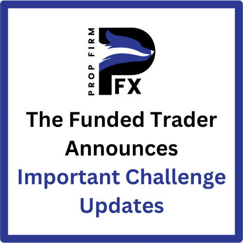 The Funded Trader Announces Important Challenge Updates 1 The Funded Trader Announces Important Challenge Updates