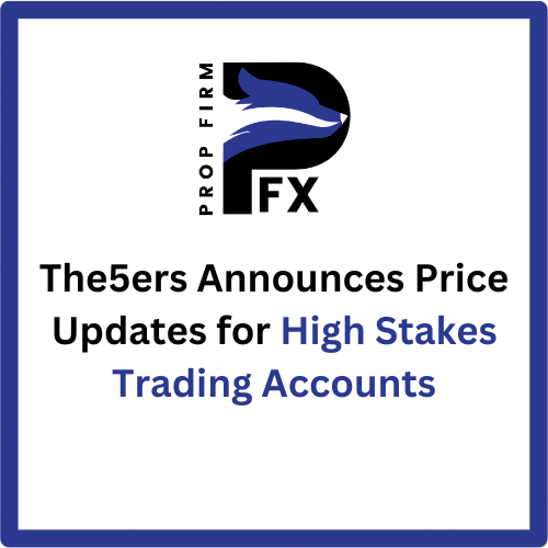 The5ers Announces Price Updates for High Stakes Trading Accounts
