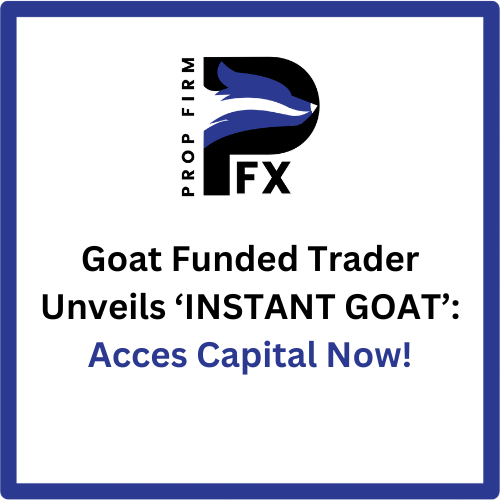 Goat Funded Trader Unveils ‘INSTANT GOAT’: Acces Capital Now! 1 Goat Funded Trader Unveils ‘INSTANT GOAT’: Acces Capital Now!