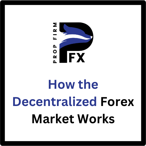 How the Decentralized Forex Market Works 1 How the Decentralized Forex Market Works