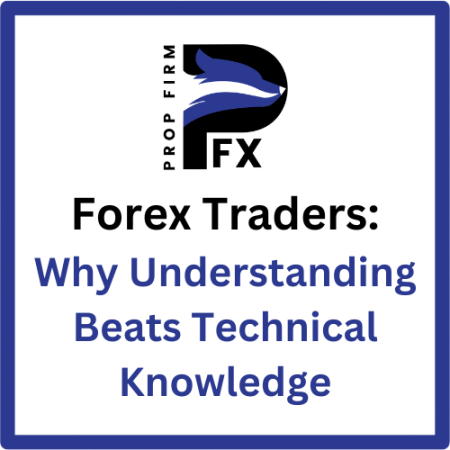 Forex Traders: Why Understanding Beats Technical Knowledge