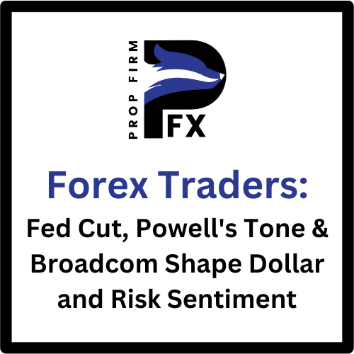 Forex Traders: Fed Cut, Powell's Tone & Broadcom Shape Dollar and Risk Sentiment 1 Forex Traders Fed Cut, Powell's Tone & Broadcom Shape Dollar and Risk Sentiment