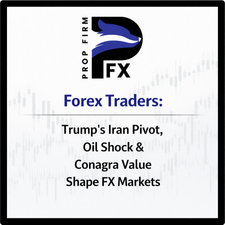 Forex Traders: Trump’s Iran Pivot, Oil Shock & Conagra Value Shape FX Markets