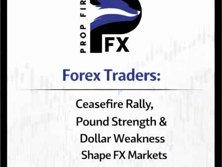 Forex Traders: Ceasefire Rally, Pound Strength & Dollar Weakness Shape FX Markets
